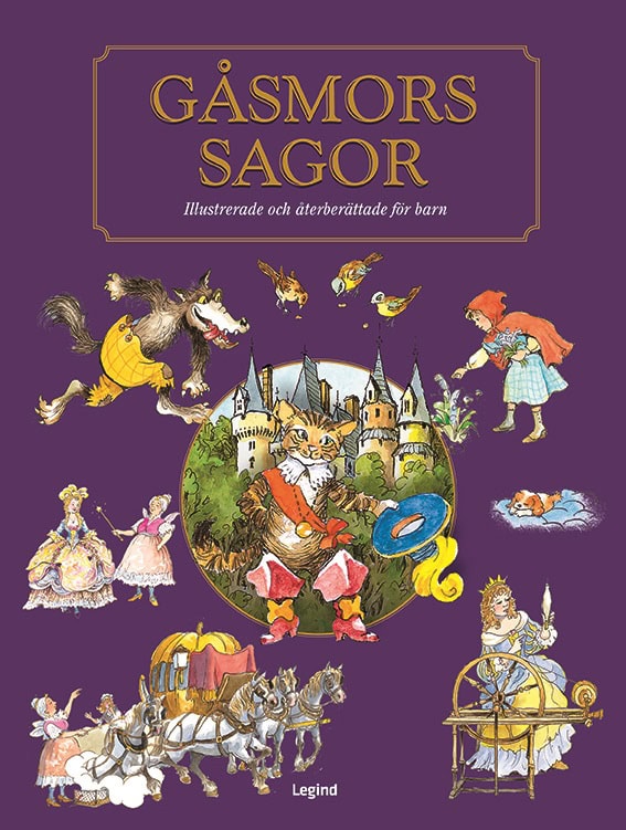 Perrault, Charles | Gåsmors sagor : Askungen, Mästerkatten, Rödluvan, Törnrosa och andra berättelser