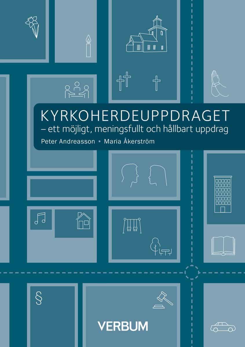 Andreasson, Peter | Åkerström, Maria | Kyrkoherdeuppdraget : Ett möjligt, meningsfullt och hållbart uppdrag?