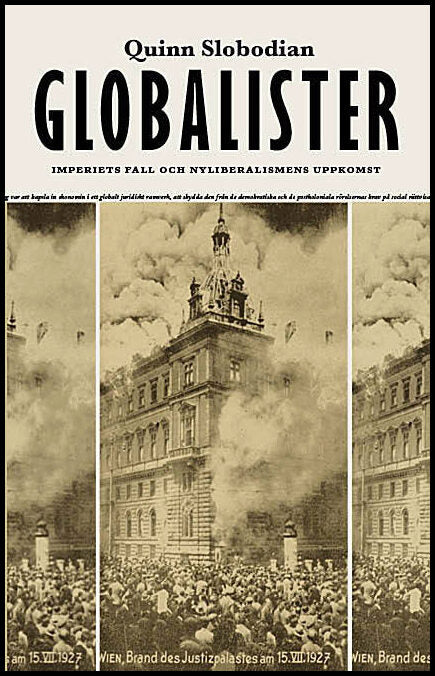 Slobodian, Quinn | Globalister : Imperiets fall och nyliberalismens uppkomst