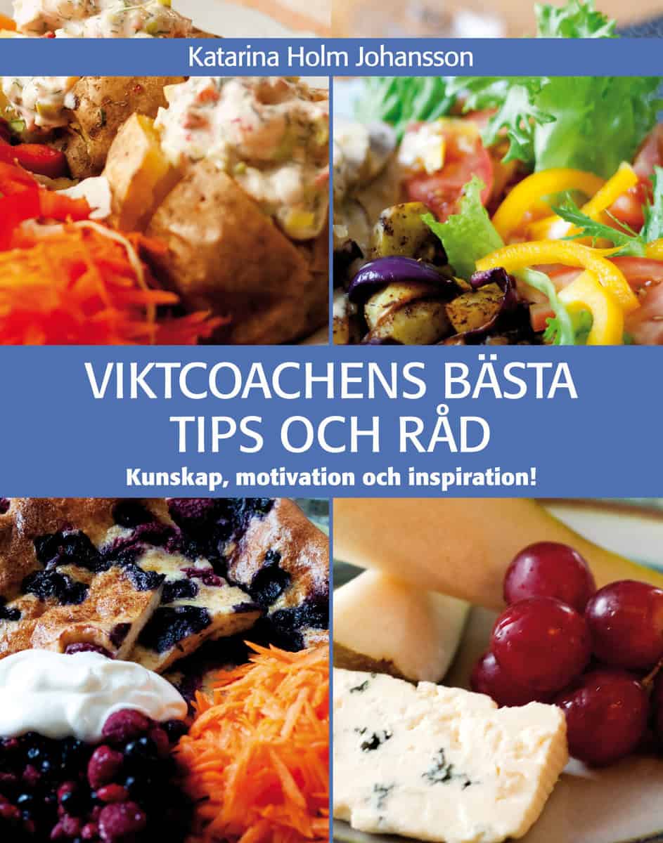 Holm Johansson, Katarina | Viktcoachens bästa tips och råd : Kunskap, motivation & inspiration!