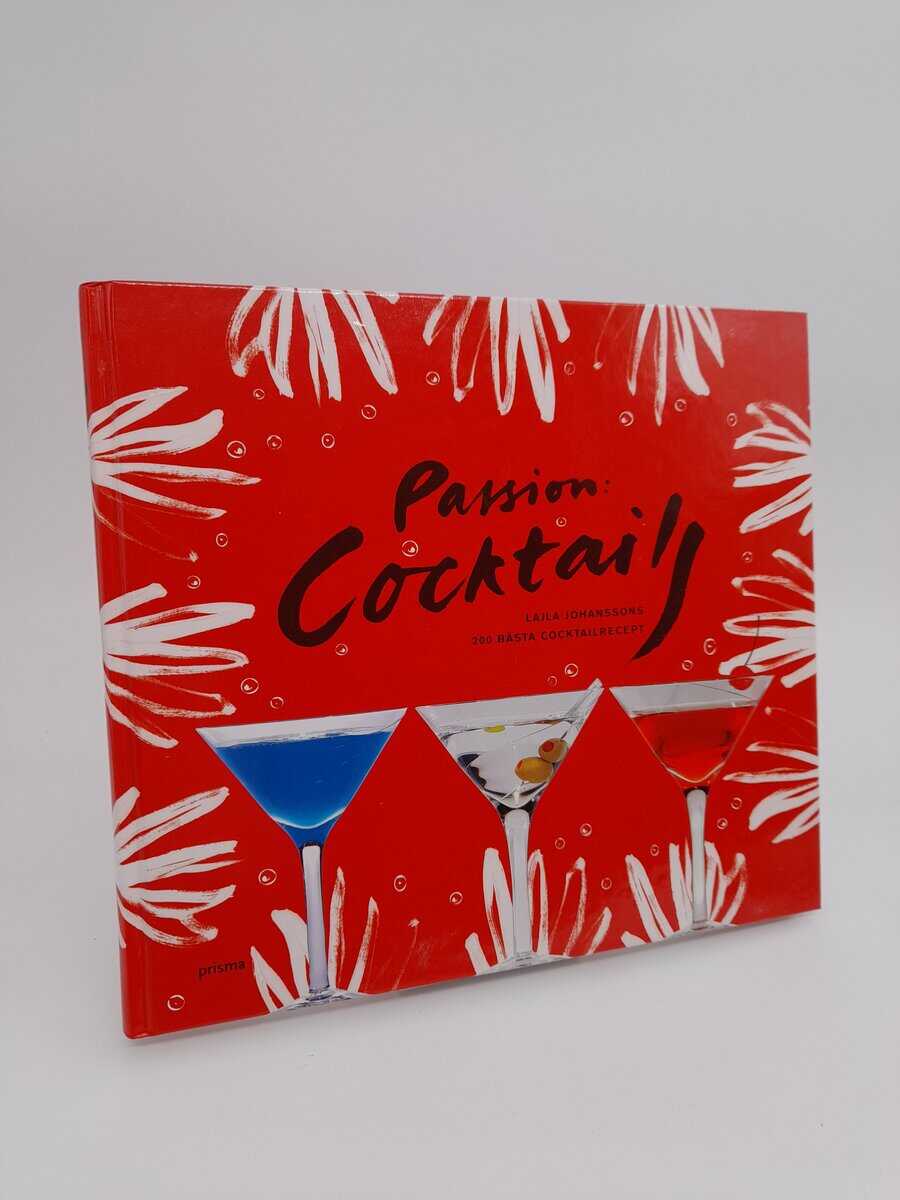 Trolle, Lajla af | Passion: Cocktail : Lajla Johanssons 200 bästa recept