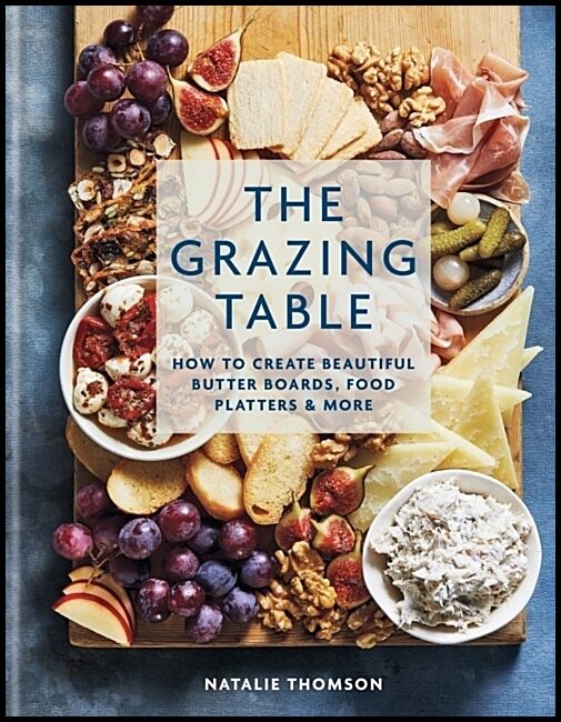 Thomson, Natalie | The Grazing Table
