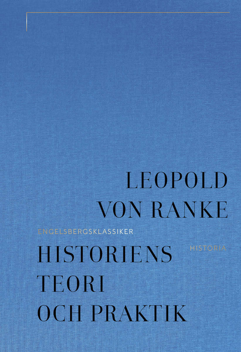 Ranke, Leopold von | Historiens teori och praktik