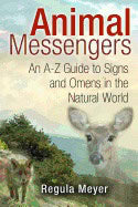 Meyer, Regula | Animal messengers : An a-z guide to signs and omens in the natural world