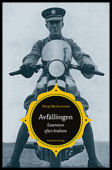 Abrahamsson, Bengt | Avfällingen : Lawrence efter Arabien
