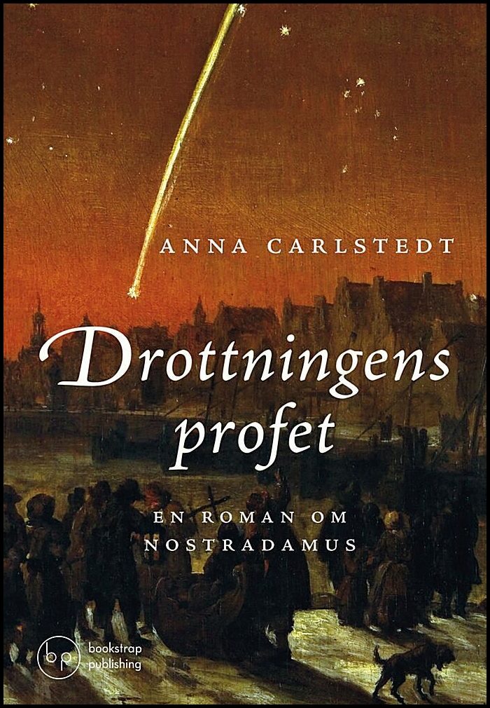 Carlstedt, Anna | Drottningens profet : En roman om Nostradamus