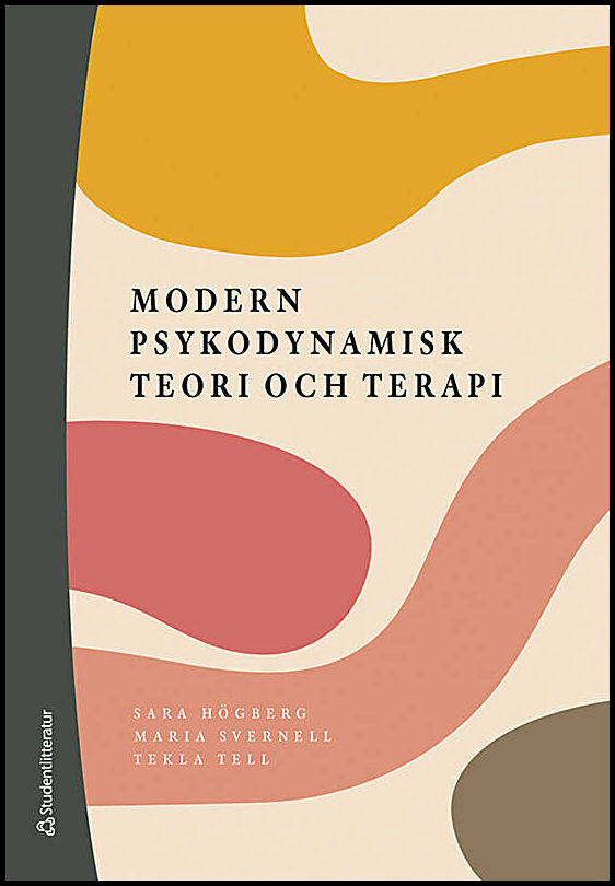 Högberg, Sara | Svernell, Maria | Tell, Tekla | Modern psykodynamisk teori och terapi