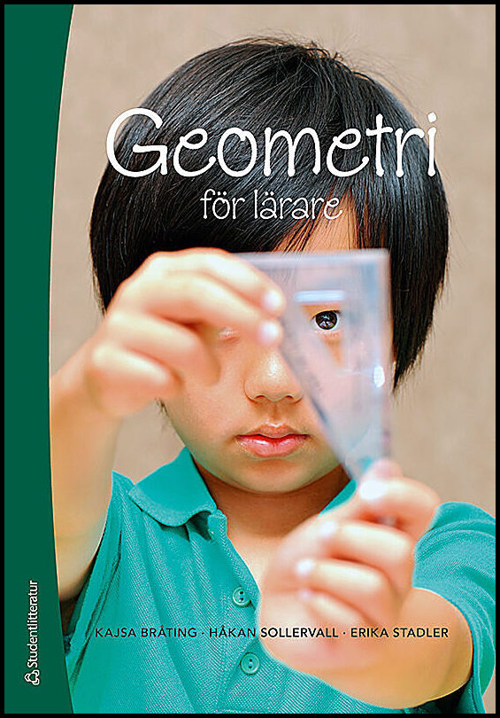 Bråting, Kajsa | Sollervall, Håkan | Stadler, Erika | Geometri för lärare