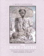 J. Nigro Sansonese | Body Of Myth : Mythology, Shamanic Trance, and the Sacred Geography of the Body
