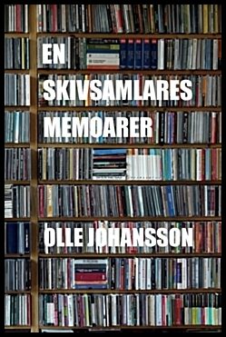 Johansson, Olle | En skivsamlares memoarer