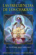 Jonathan Goldman | Andi Goldman | Las Frecuencias De Los Chakras (Chakra Frequencies) : El Tantra del Sonido
