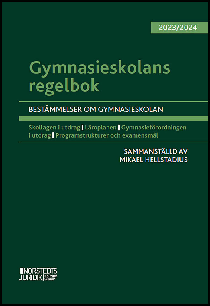 Hellstadius, Mikael | Gymnasieskolans regelbok 2023/24 : Bestämmelser om gymnasieskolan