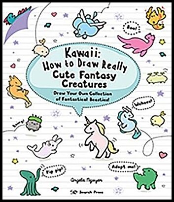 Nguyen, Angela | Kawaii : How to Draw Really Cute Fantasy Creatures