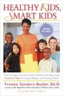 Yvonne Sanders-Butler | Healthy Kids Smart Kids : The Principle-Created Parent-Tested Kid-Approved Nutrition Plan for So...