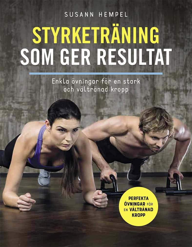 Hempel, Susann | Styrketräning som ger resultat : Enkla övningar för en stark och vältränad kropp