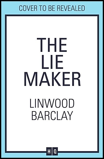 Barclay, Linwood | Lie Maker