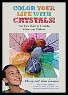 Margaret Ann Lembo | Color Your Life With Crystals : Your First Guide to Crystals, Colors and Chakras
