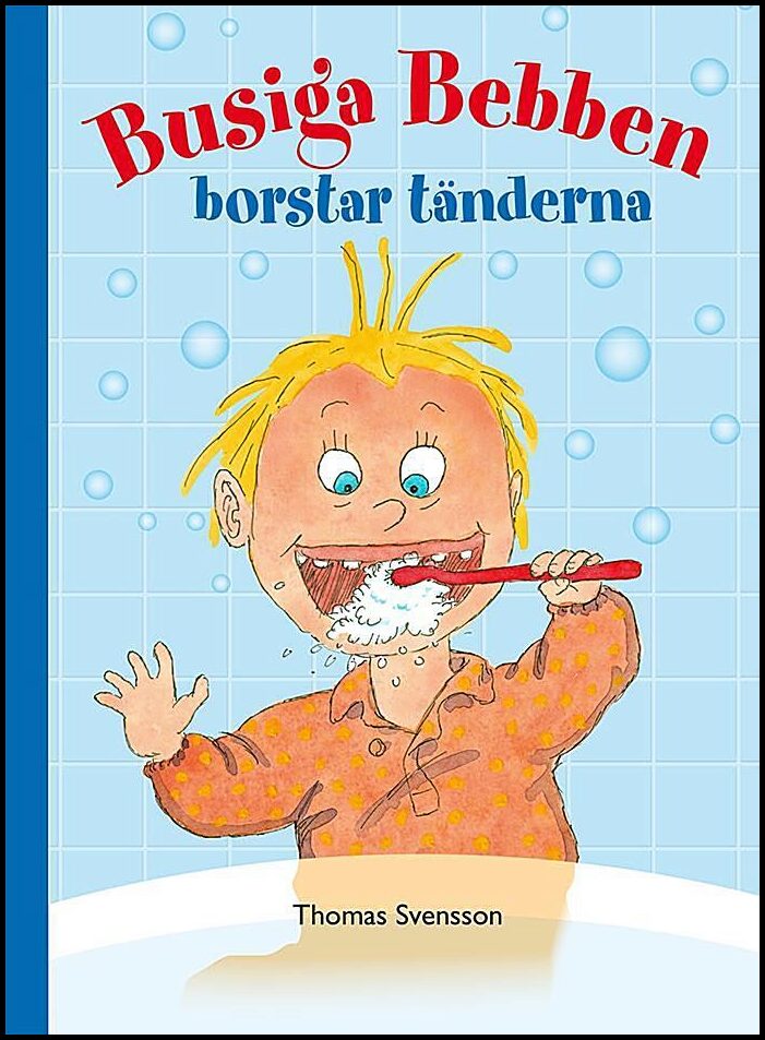 Svensson, Thomas | Busiga Bebben borstar tänderna