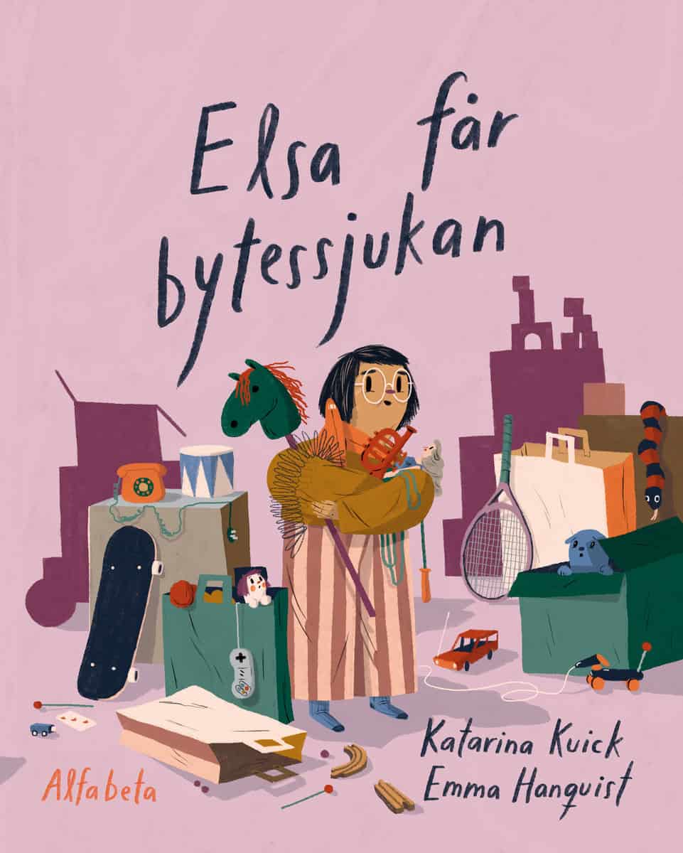 Kuick, Katarina | Hanquist, Emma | Elsa får bytessjukan