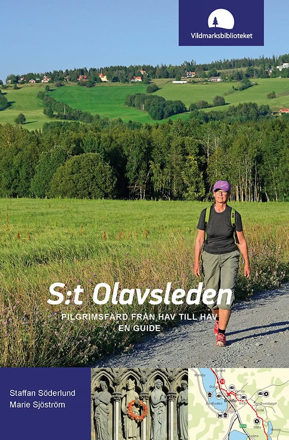 Söderlund, Staffan | Sjöström, Marie | S:t Olavsleden : Pilgrimsfärd från hav till hav, en guide