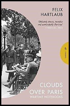 Hartlaub, Felix | Clouds over Paris : The Wartime Notebooks of Felix Hartlaub