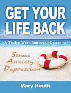 Heath, Mary | Get your life back : Learn to cope with stress anxiety depression