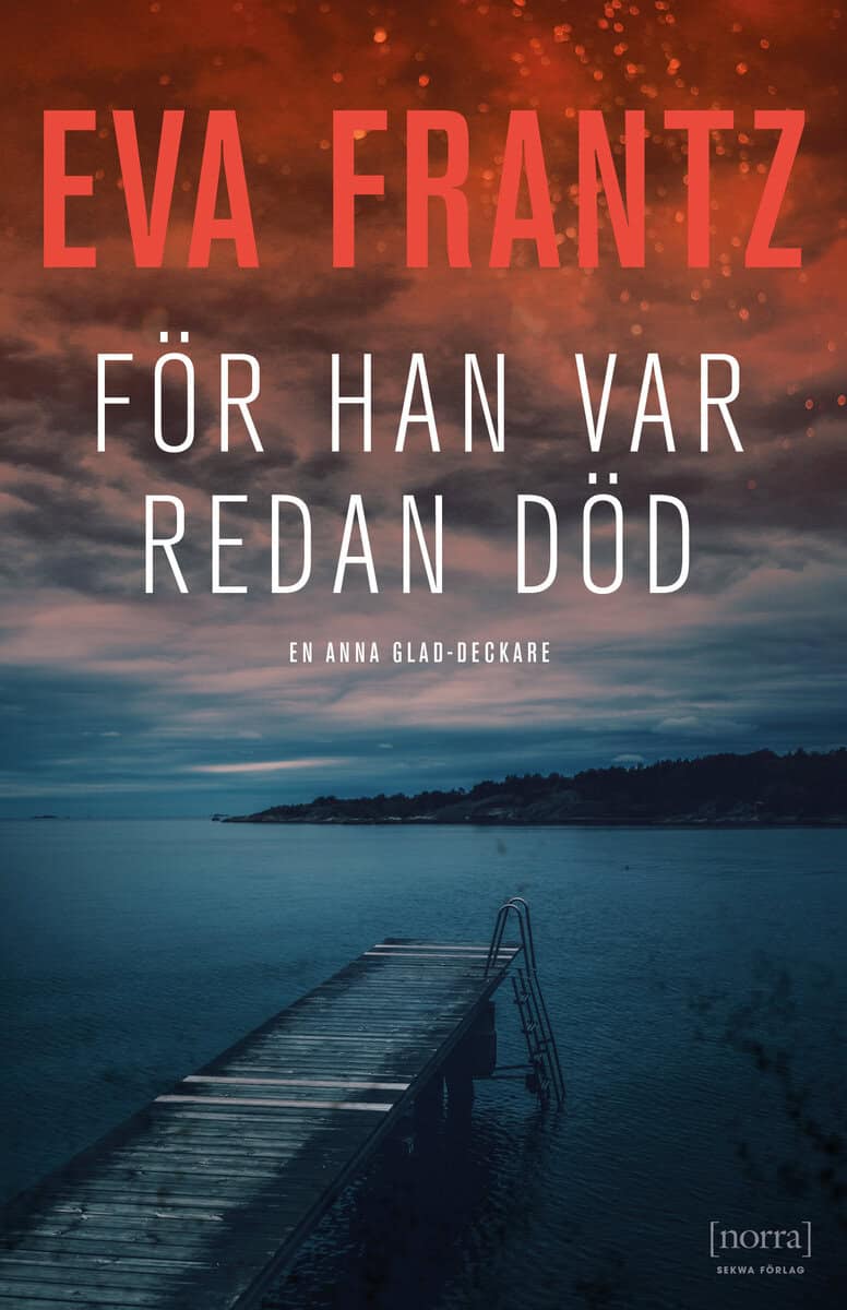 Frantz, Eva | För han var redan död