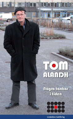 Alandh, Tom | Några tankar i tiden