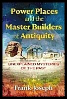Frank Joseph | Power Places And The Master Builders Of Antiquity