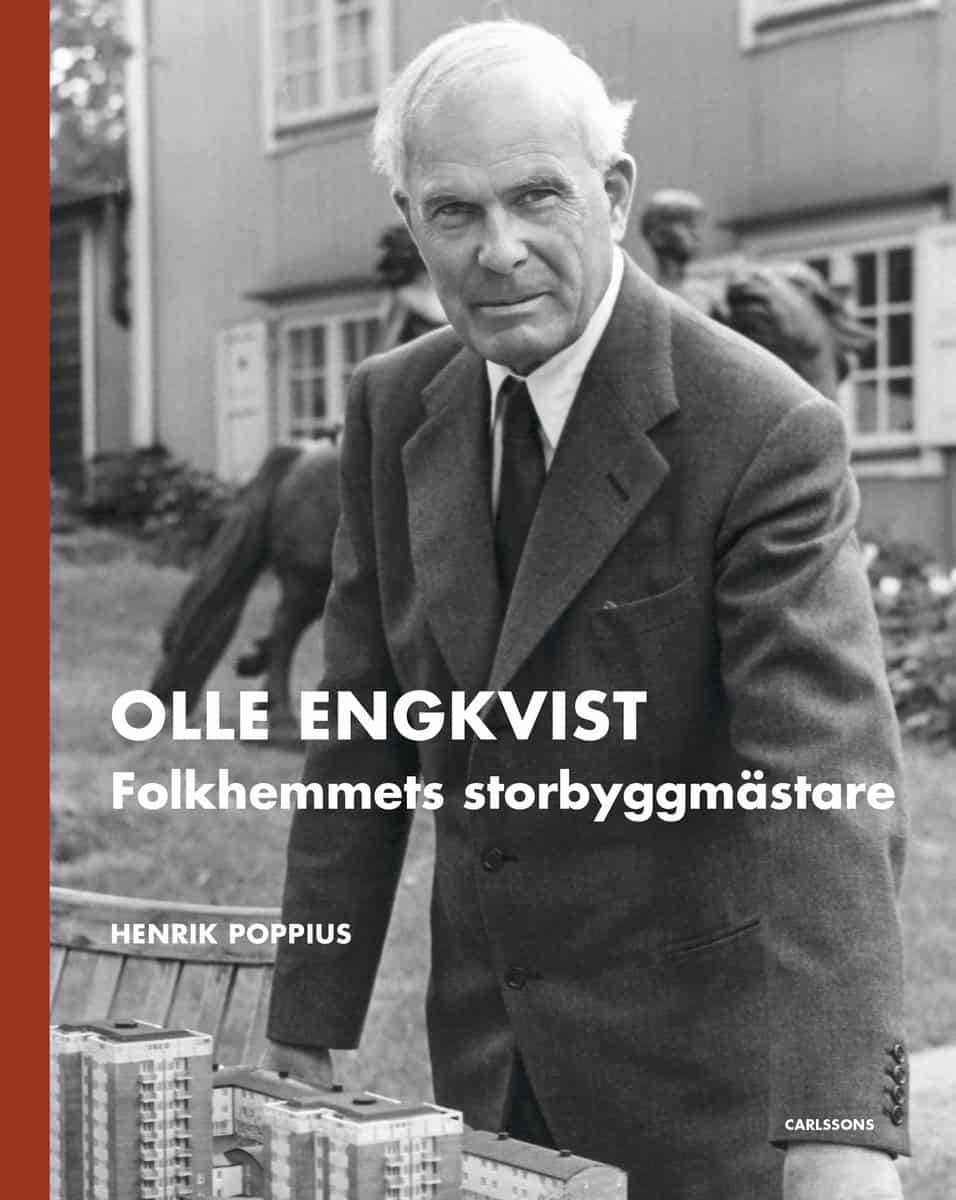 Poppius, Henrik | Olle Engkvist : Folkhemmets storbyggmästare