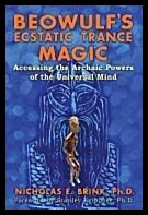 Nicholas E. BrinkForeword by Stanley Krippner | Beowulf's Ecstatic Trance Magic : Accessing the Archaic Powers of the Un...