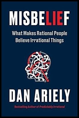 Ariely, Dan | Misbelief