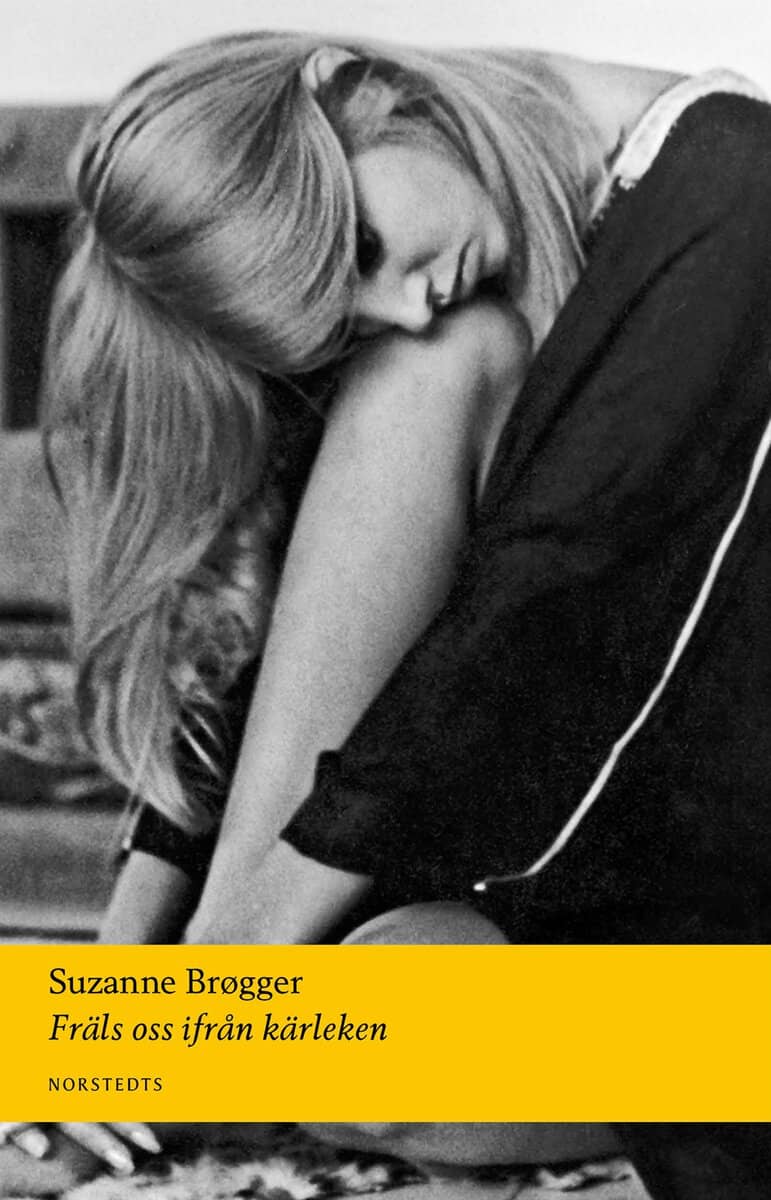 Brøgger, Suzanne | Fräls oss ifrån kärleken