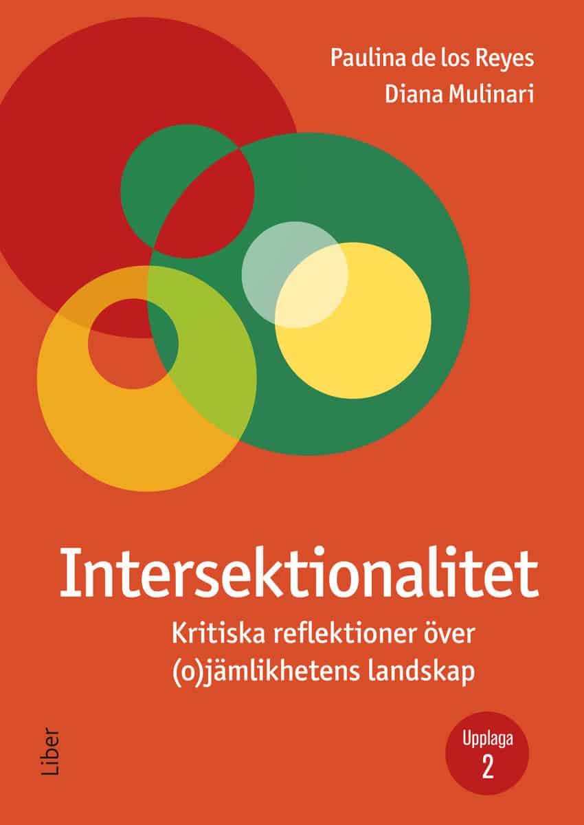 De los Reyes, Paulina | Mulinari, Diana | Intersektionalitet : Kritiska reflektioner över (o)jämlikhetens landskap