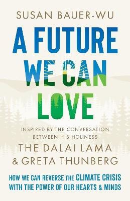 Bauer-Wu, Susan | A Future We Can Love