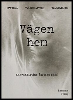 Natanaelsson, Tess | Åsbacka Nääf, Ann-Christine | Vägen hem | Mannen framför henne