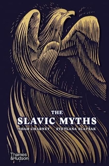 Charney, Noah | Slapsak, Svetlana | The Slavic Myths