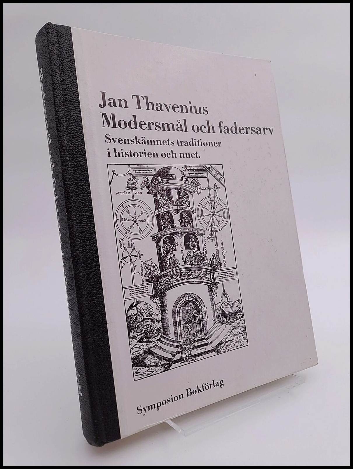 Thavenius, Jan | Modersmål och fadersarv : Svenskämnets traditioner i historien och nuet