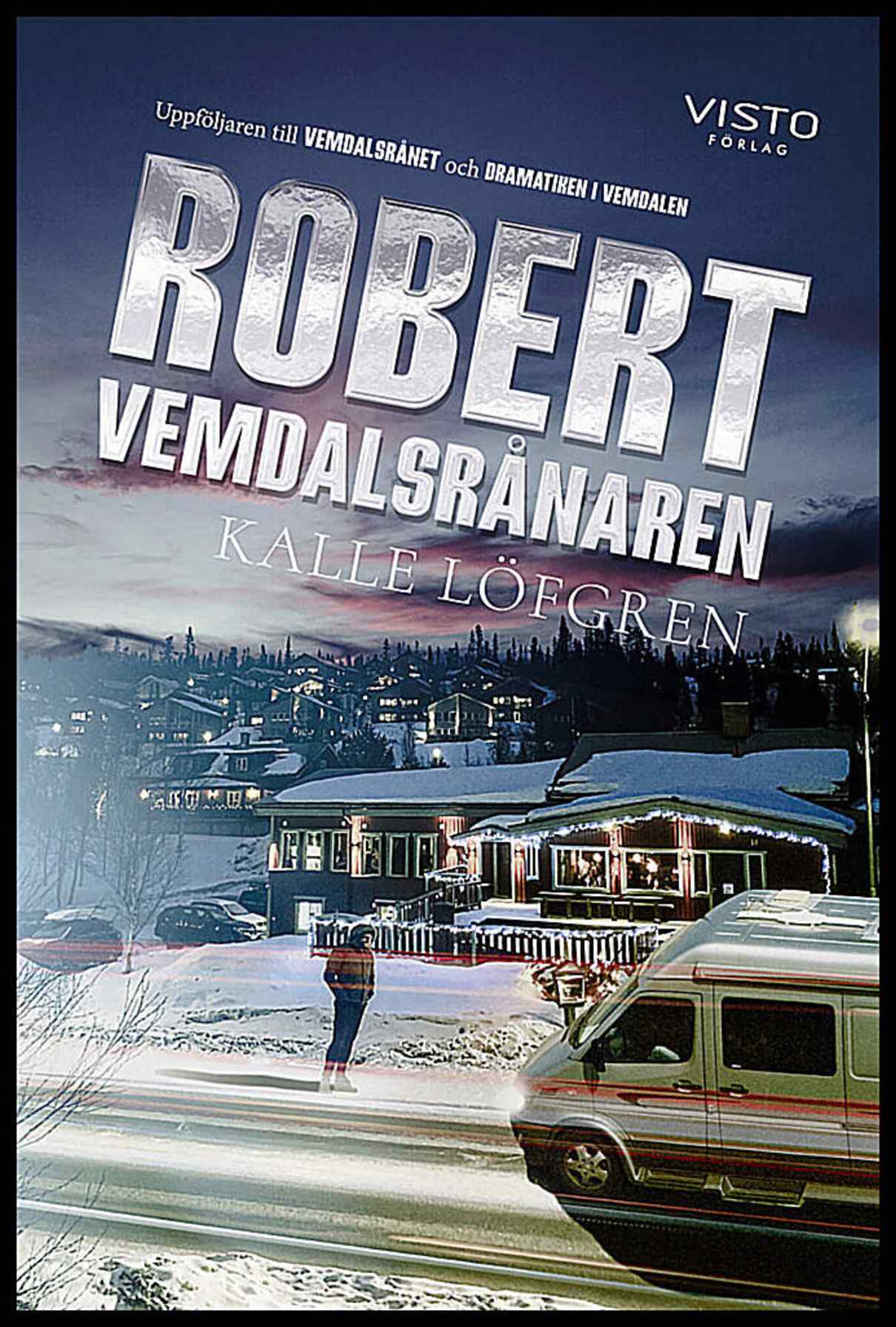 Löfgren, Kalle | Robert Vemdalsrånaren