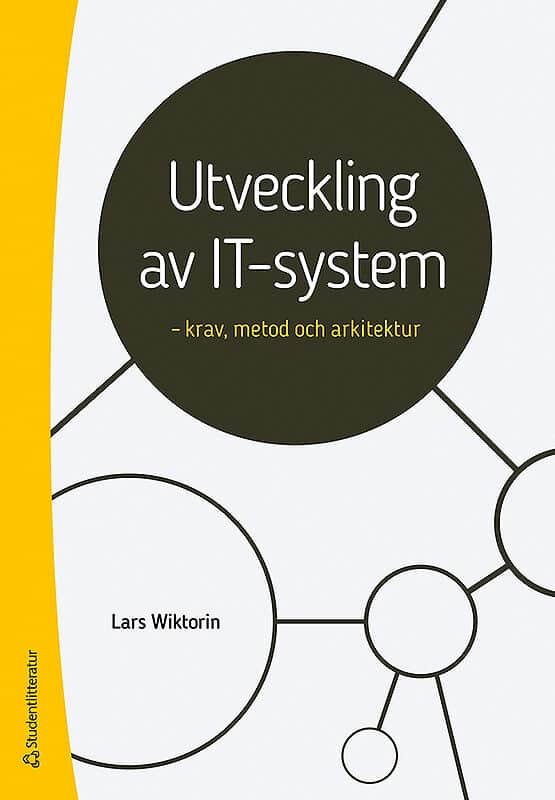Wiktorin, Lars | Utveckling av IT-system : Krav, metod och arkitektur