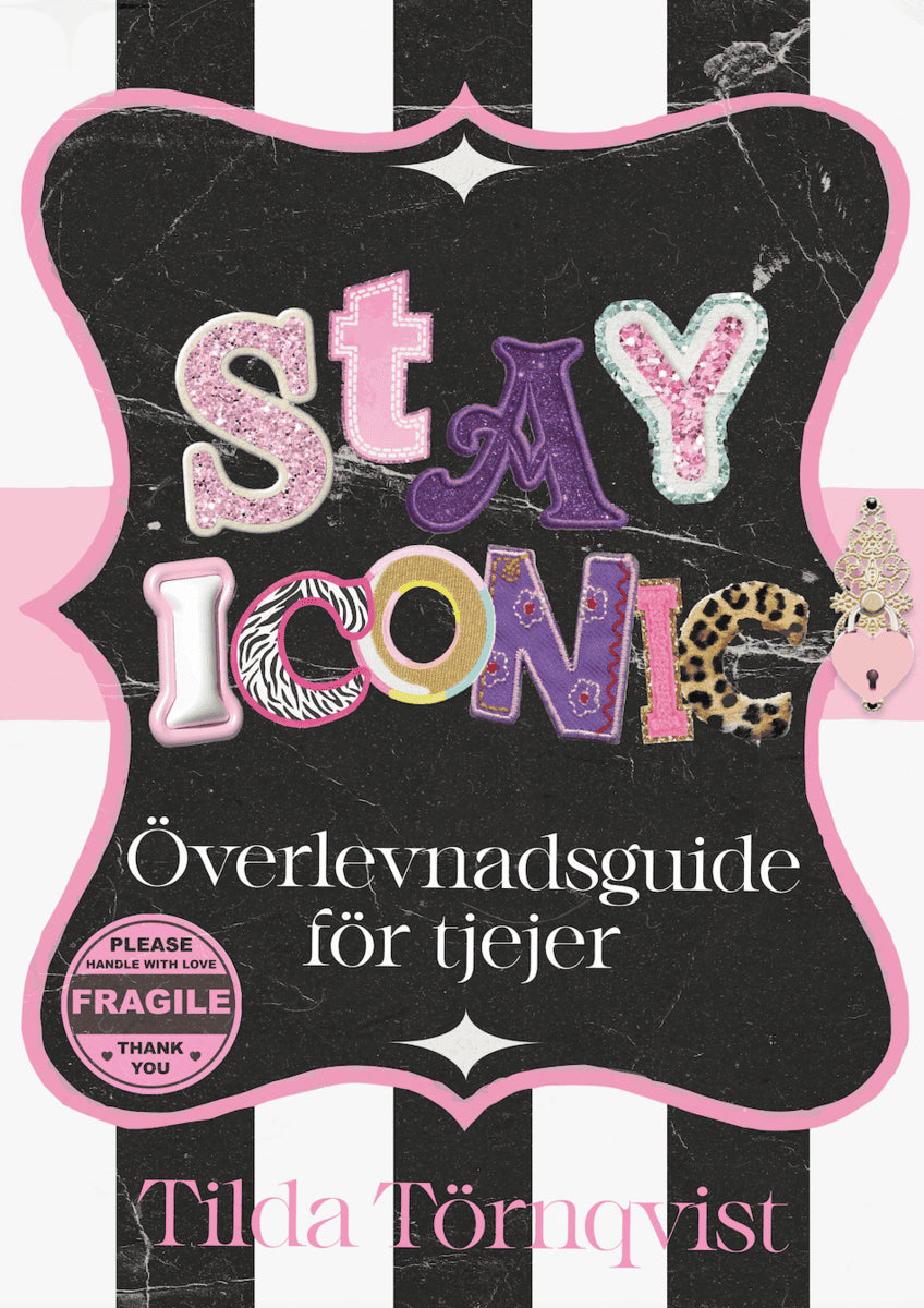 Törnqvist, Tilda | Stay iconic : Överlevnadsguide för tjejer