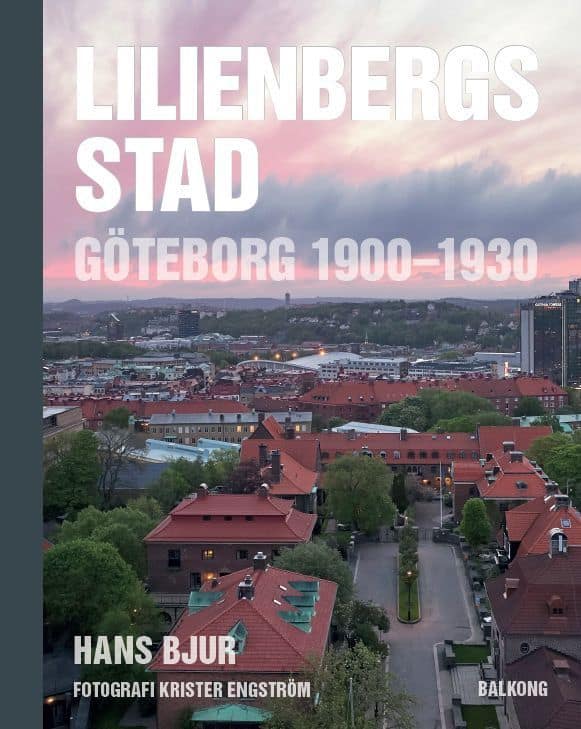 Bjur, Hans | Lilienbergs stad : Göteborg 1900-1930