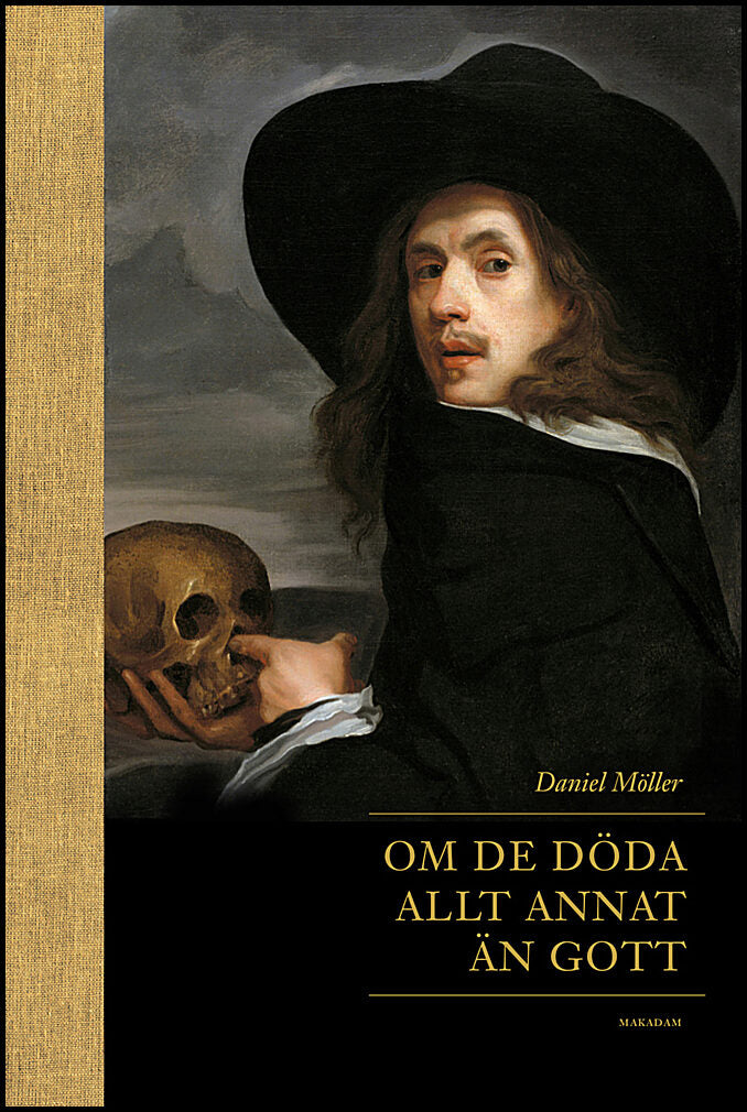 Möller, Daniel | Om de döda allt annat än gott : Ärekränkande, burleska och infamhumoristiska inslag i svensk gravdiktni...