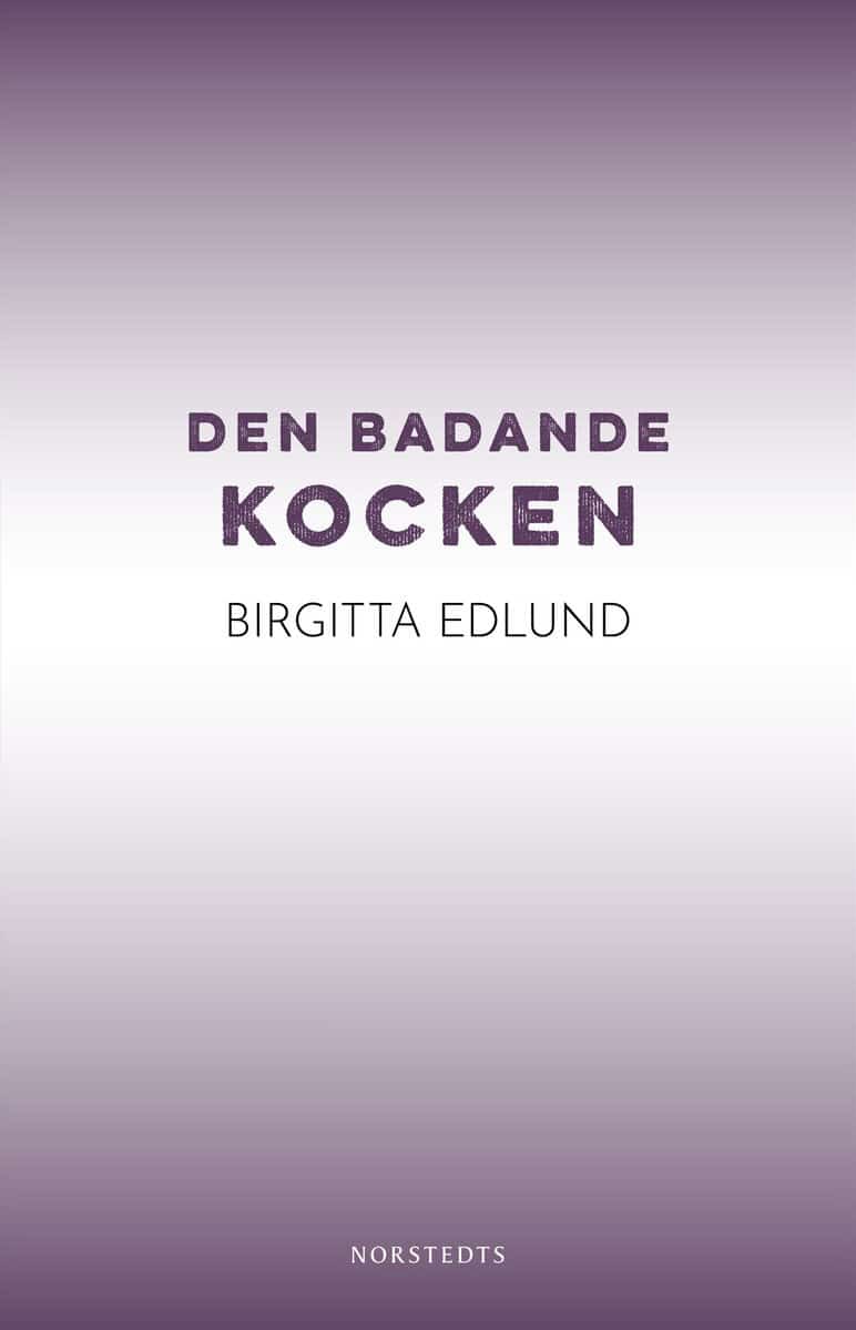 Edlund, Birgitta | Den badande kocken