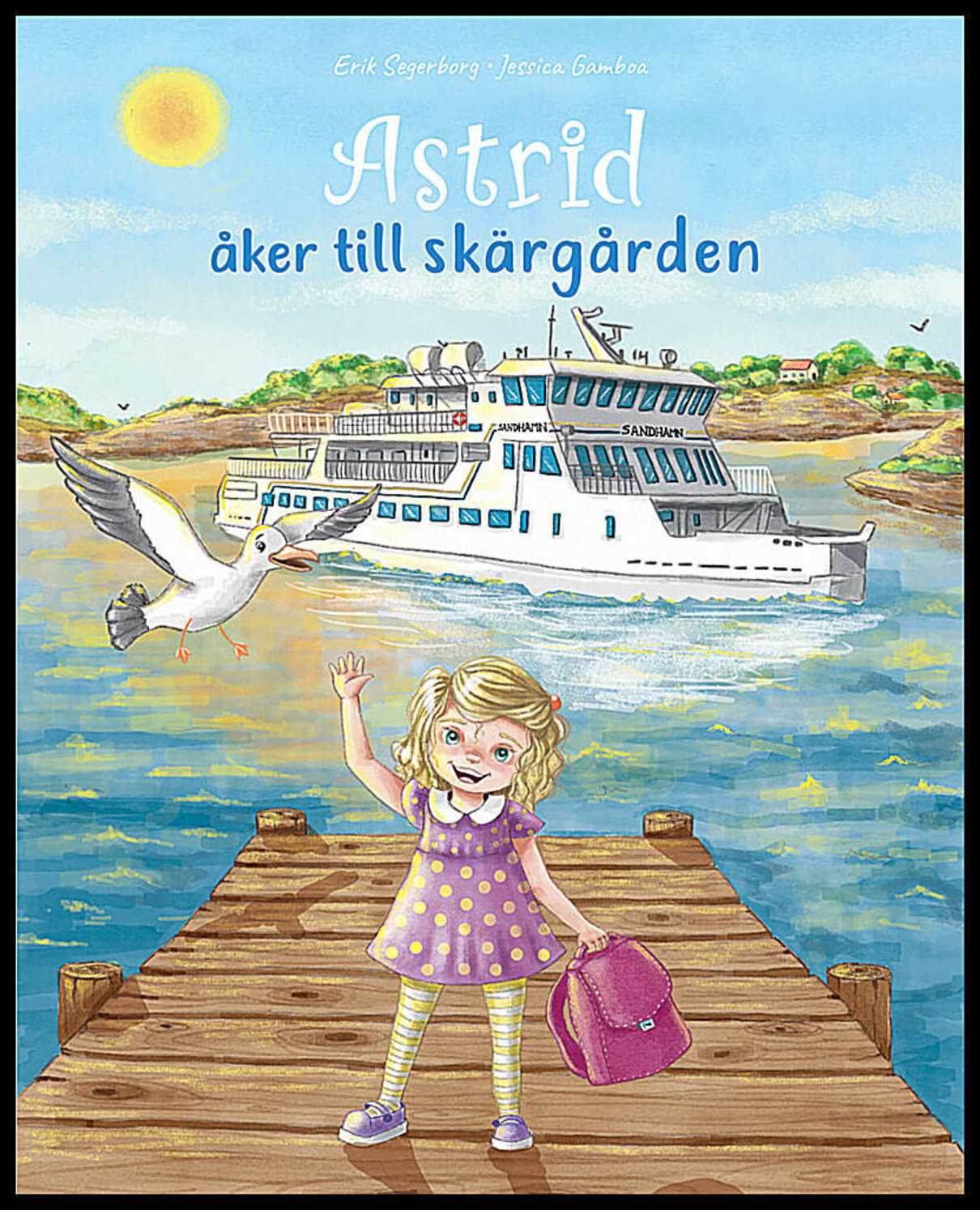 Segerborg, Erik | Astrid åker till skärgården