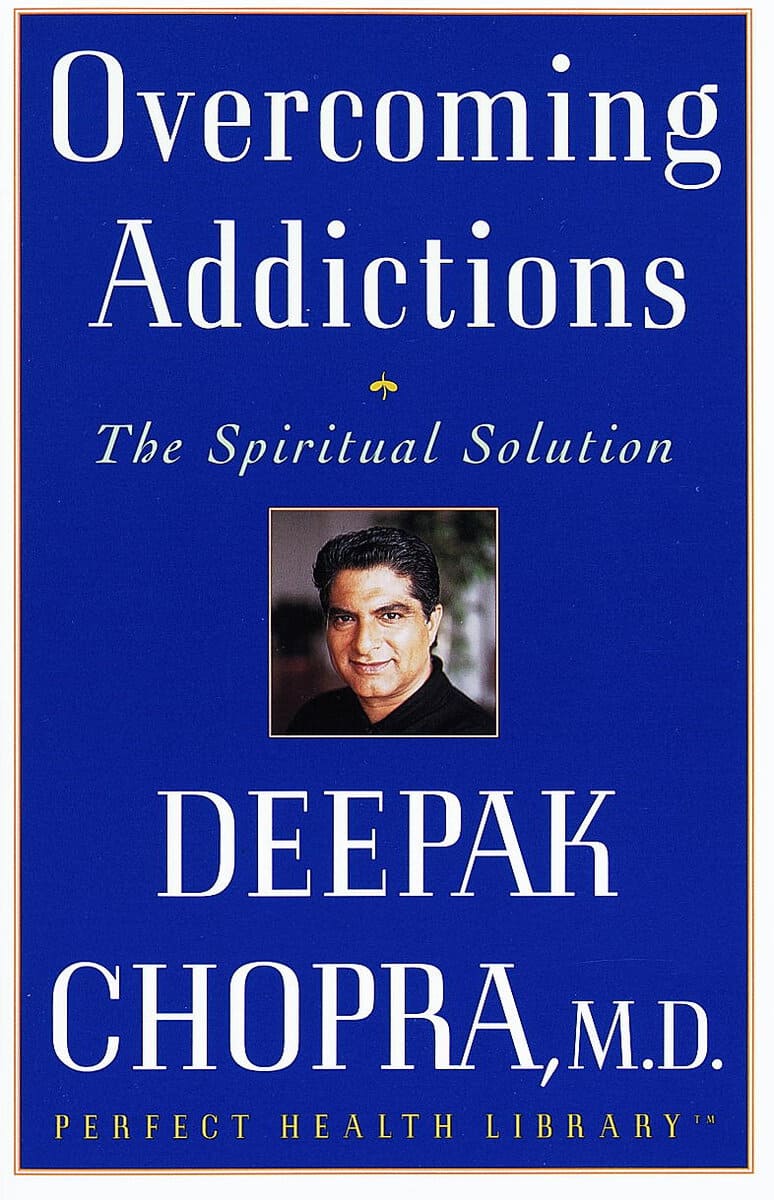 Chopra, Deepak Md | Overcoming Addictions