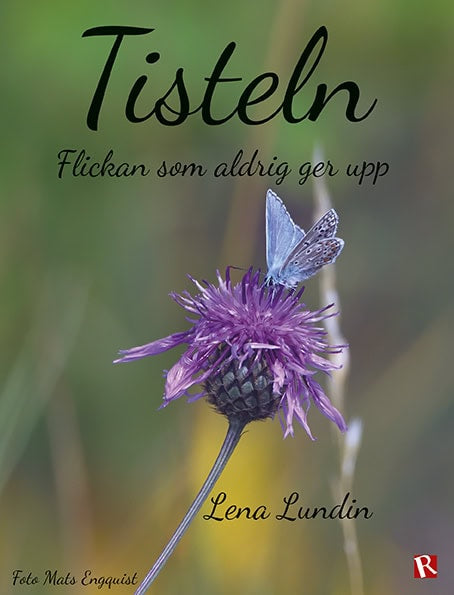 Lundin, Lena | Tisteln : Flickan som aldrig ger upp