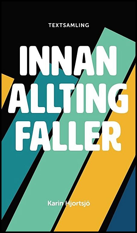 Hjortsjö, Karin | Innan allting faller