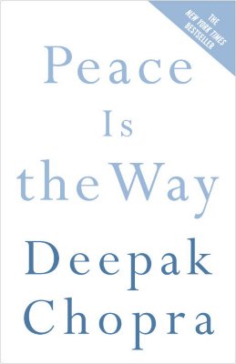 Chopra, Deepak | Peace Is the Way