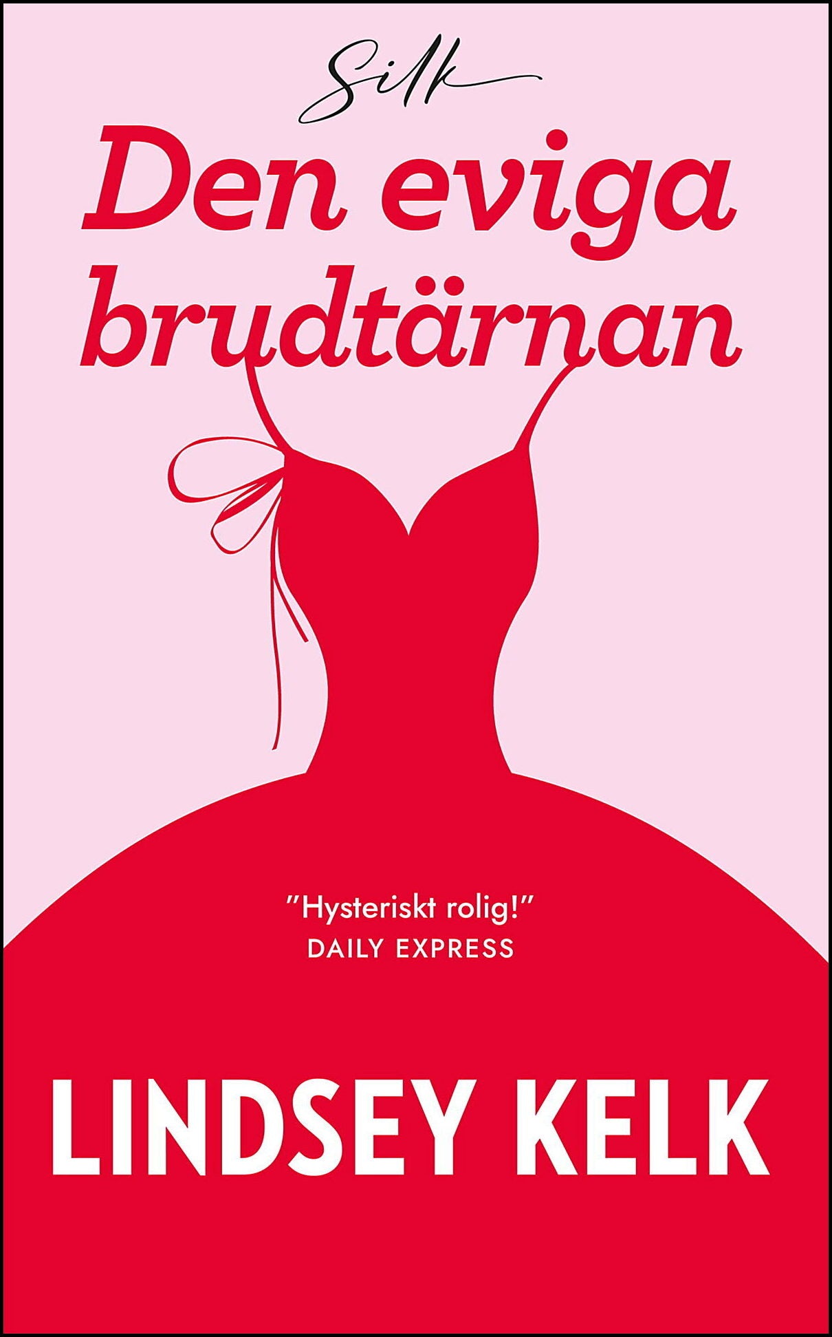 Kelk, Lindsey | Den eviga brudtärnan